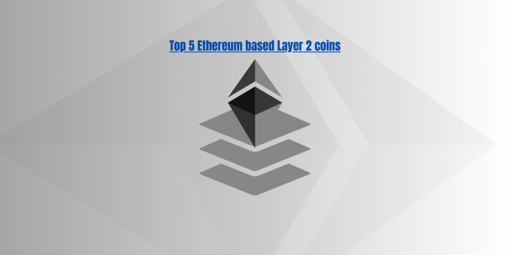 Top 5 Ethereum-based Layer 2 coins